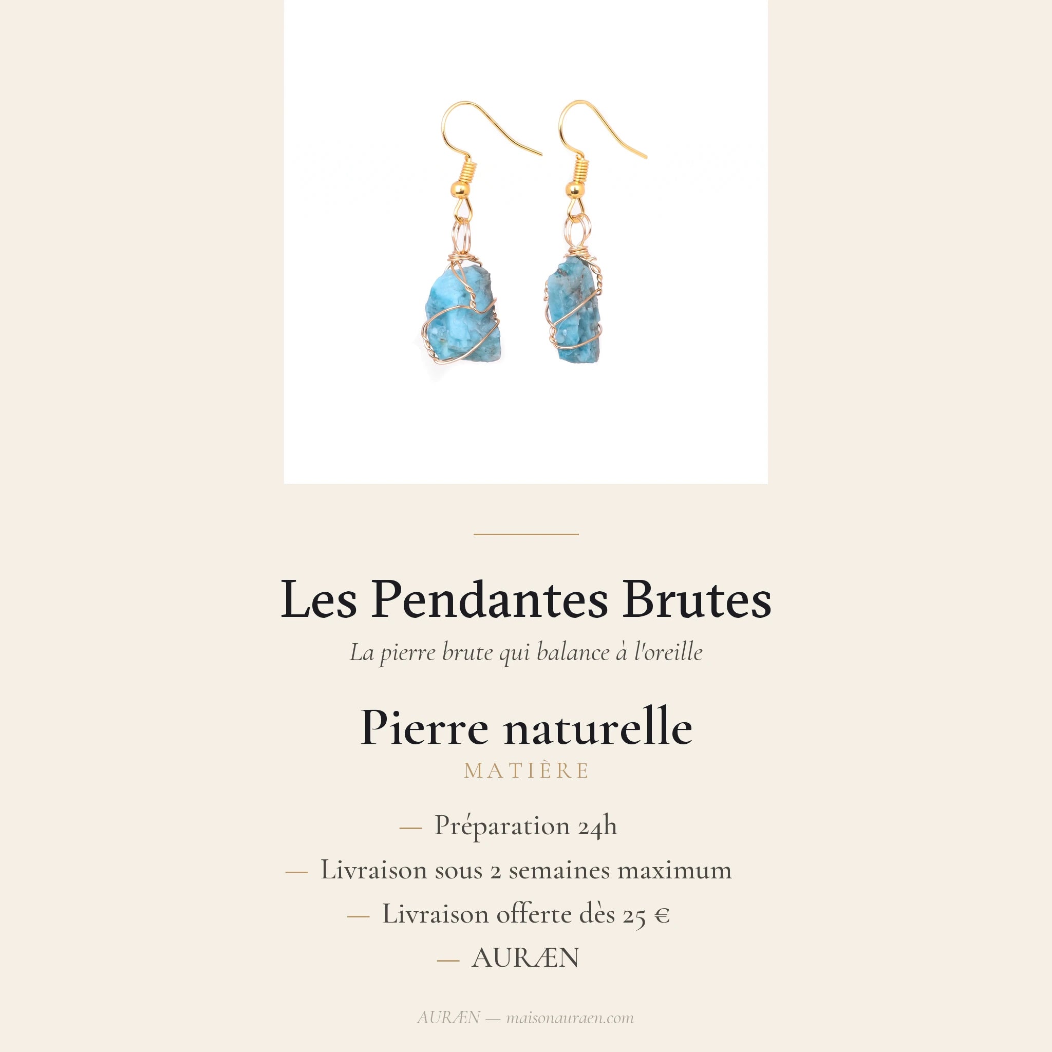 Les Pendantes Brutes — Boucles pendantes pierres brutes — fiche d'information · AURÆN Pierres d'Âme